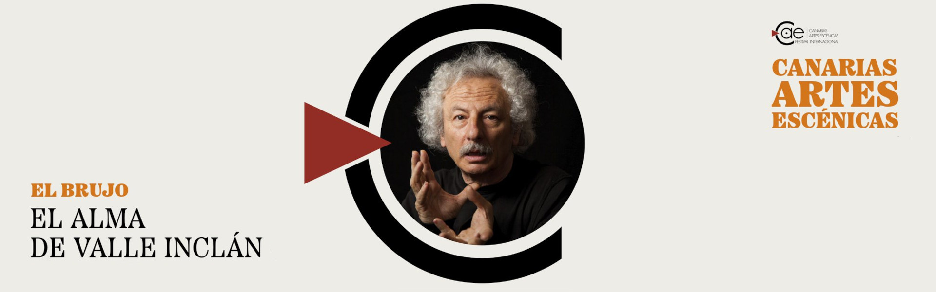 El Brujo. El Alma de Valle Inclán - Festival CAE (Canarias Artes Escénicas)