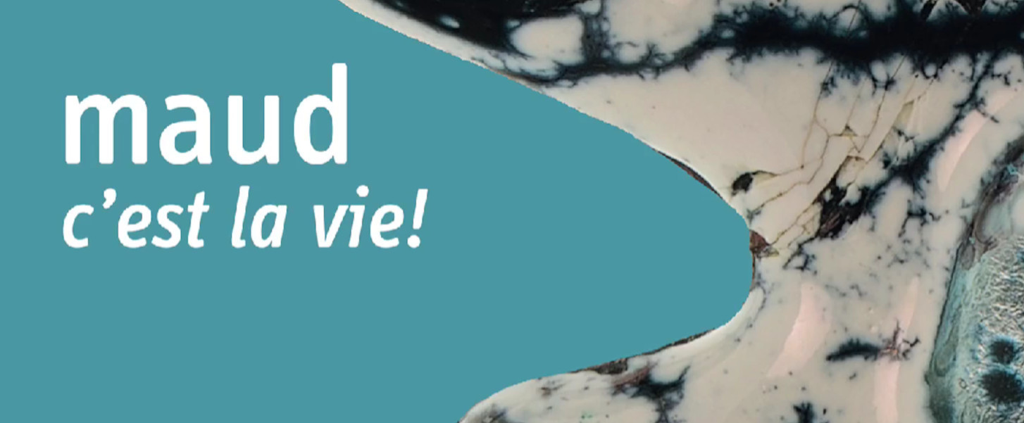 Maud, c'est la vie!